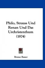 Philo, Strauss Und Renan Und Das Urchristenthum (1874)