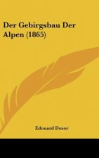 Der Gebirgsbau Der Alpen (1865)