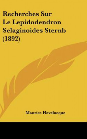 Recherches Sur Le Lepidodendron Selaginoides Sternb (1892)