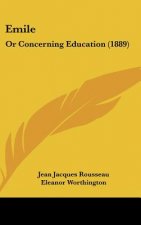 Emile: Or Concerning Education (1889)