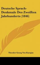 Deutsche Sprach-Denkmale Des Zwolften Jahrhunderts (1846)