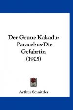 Der Grune Kakadu: Paracelsus-Die Gefahrtin (1905)