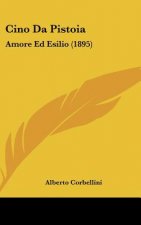 Cino Da Pistoia: Amore Ed Esilio (1895)