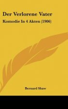 Der Verlorene Vater: Komodie in 4 Akten (1906)