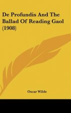 de Profundis and the Ballad of Reading Gaol (1908)