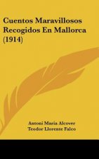 Cuentos Maravillosos Recogidos En Mallorca (1914)