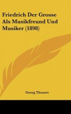 Friedrich Der Grosse ALS Musikfreund Und Musiker (1898)