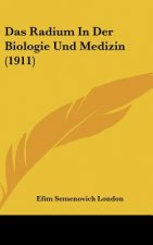 Das Radium in Der Biologie Und Medizin (1911)