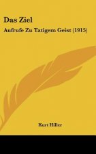 Das Ziel: Aufrufe Zu Tatigem Geist (1915)