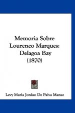 Memoria Sobre Lourenco Marques: Delagoa Bay (1870)