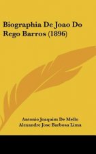 Biographia de Joao Do Rego Barros (1896)