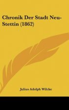 Chronik Der Stadt Neu-Stettin (1862)