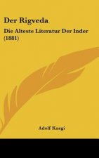 Der Rigveda: Die Alteste Literatur Der Inder (1881)