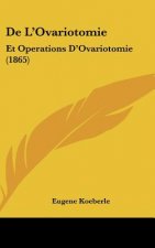 de L'Ovariotomie: Et Operations D'Ovariotomie (1865)
