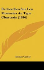 Recherches Sur Les Monnaies Au Type Chartrain (1846)
