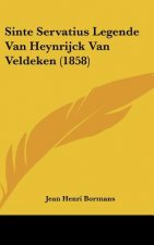 Sinte Servatius Legende Van Heynrijck Van Veldeken (1858)