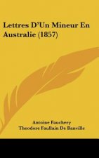 Lettres D'Un Mineur En Australie (1857)