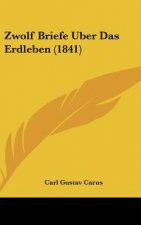 Zwolf Briefe Uber Das Erdleben (1841)