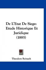 de L'Etat de Siege: Etude Historique Et Juridique (1885)