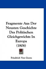 Fragmente Aus Der Neusten Geschichte Des Politischen Gleichgewichts in Europa (1806)