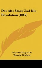 Der Alte Staat Und Die Revolution (1867)