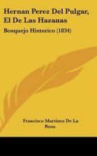 Hernan Perez del Pulgar, El de Las Hazanas: Bosquejo Historico (1834)