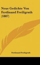 Neue Gedichte Von Ferdinand Freiligrath (1887)