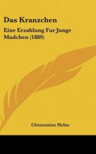 Das Kranzchen: Eine Erzahlung Fur Junge Madchen (1889)
