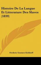 Histoire de La Langue Et Litterature Des Slaves (1839)