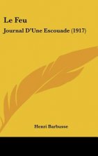 Le Feu: Journal D'Une Escouade (1917)