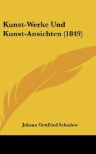Kunst-Werke Und Kunst-Ansichten (1849)