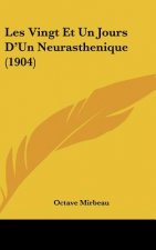 Les Vingt Et Un Jours D'Un Neurasthenique (1904)