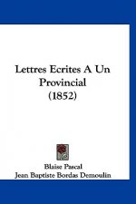 Lettres Ecrites a Un Provincial (1852)