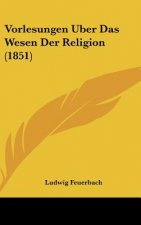 Vorlesungen Uber Das Wesen Der Religion (1851)