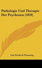 Pathologie Und Therapie Der Psychosen (1859)
