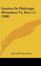 Estudos de Philologia Mirandesa V1, Part 1-2 (1900)
