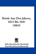 Briefe Aus Den Jahren, 1833 Bis 1847 (1863)