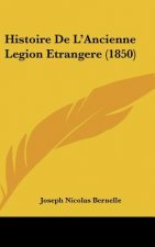 Histoire de L'Ancienne Legion Etrangere (1850)
