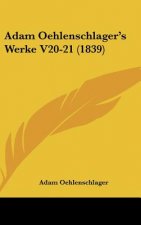 Adam Oehlenschlager's Werke V20-21 (1839)