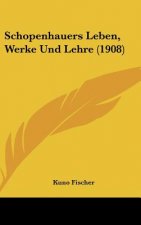 Schopenhauers Leben, Werke Und Lehre (1908)