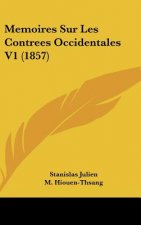 Memoires Sur Les Contrees Occidentales V1 (1857)