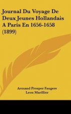 Journal Du Voyage de Deux Jeunes Hollandais a Paris En 1656-1658 (1899)
