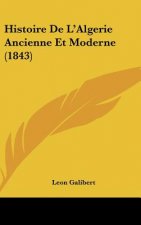 Histoire de L'Algerie Ancienne Et Moderne (1843)