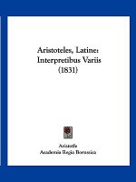 Aristoteles, Latine: Interpretibus Variis (1831)