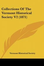 Collections Of The Vermont Historical Society V2 (1871)