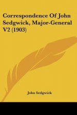 Correspondence Of John Sedgwick, Major-General V2 (1903)