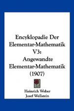 Encyklopadie Der Elementar-Mathematik V3: Angewandte Elementar-Mathematik (1907)