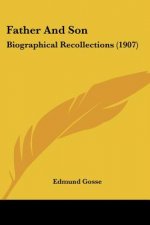 Father And Son: Biographical Recollections (1907)