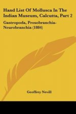 Hand List Of Mollusca In The Indian Museum, Calcutta, Part 2: Gastropoda, Prosobranchia-Neurobranchia (1884)
