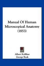 Manual Of Human Microscopical Anatomy (1853)